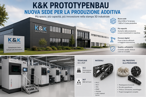 K&K Prototypenbau amplia la produzione: nuova sede per aumentare capacità e processi digitali nella stampa 3D industriale
