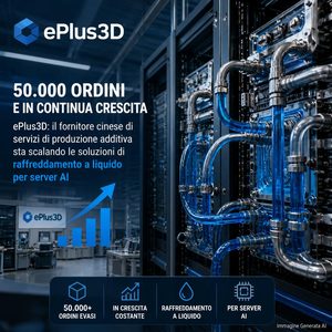 EPlus3D e Toptra 50.000 unità ordinate per il raffreddamento liquido dei server AI stampato in metallo